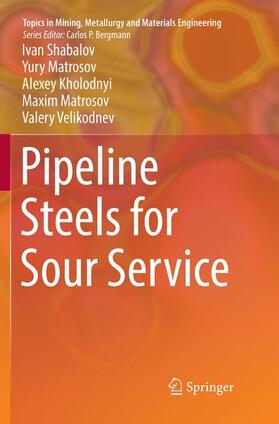 Shabalov / Matrosov / Velikodnev |  Pipeline Steels for Sour Service | Buch |  Sack Fachmedien