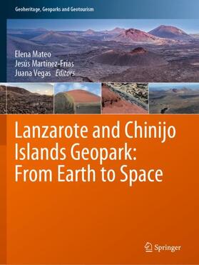 Mateo / Vegas / Martínez-Frías |  Lanzarote and Chinijo Islands Geopark: From Earth to Space | Buch |  Sack Fachmedien