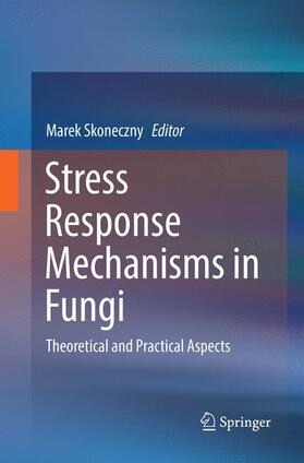 Skoneczny |  Stress Response Mechanisms in Fungi | Buch |  Sack Fachmedien