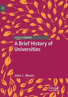 Moore |  A Brief History of Universities | Buch |  Sack Fachmedien