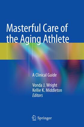 Middleton / Wright |  Masterful Care of the Aging Athlete | Buch |  Sack Fachmedien