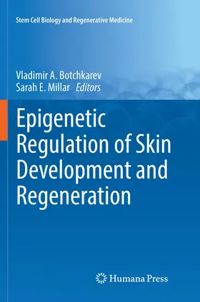 Millar / Botchkarev |  Epigenetic Regulation of Skin Development and Regeneration | Buch |  Sack Fachmedien