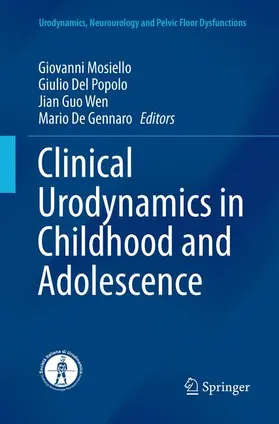 Mosiello / De Gennaro / Del Popolo |  Clinical Urodynamics in Childhood and Adolescence | Buch |  Sack Fachmedien