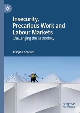 Choonara |  Insecurity, Precarious Work and Labour Markets | Buch |  Sack Fachmedien