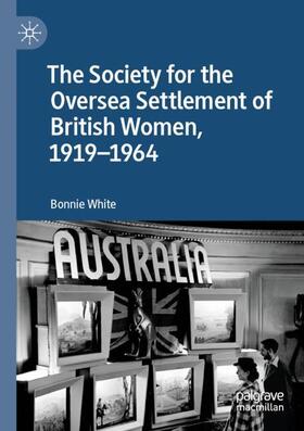 White |  The Society for the Oversea Settlement of British Women, 1919-1964 | Buch |  Sack Fachmedien