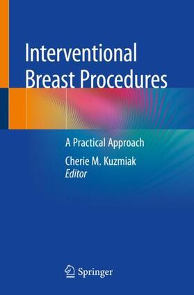 Kuzmiak |  Interventional Breast Procedures | Buch |  Sack Fachmedien