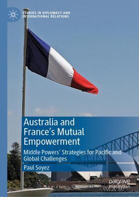 Soyez |  Australia and France¿s Mutual Empowerment | Buch |  Sack Fachmedien