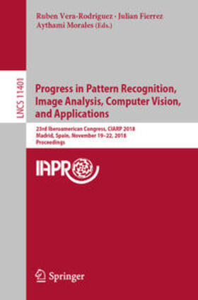 Vera-Rodriguez / Fierrez / Morales |  Progress in Pattern Recognition, Image Analysis, Computer Vision, and Applications | eBook | Sack Fachmedien