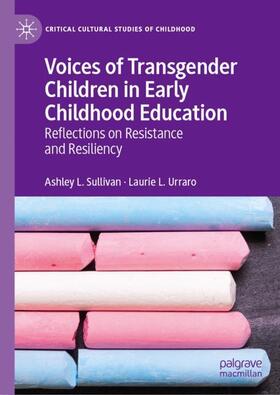 Urraro / Sullivan |  Voices of Transgender Children in Early Childhood Education | Buch |  Sack Fachmedien