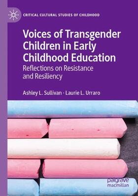 Urraro / Sullivan |  Voices of Transgender Children in Early Childhood Education | Buch |  Sack Fachmedien