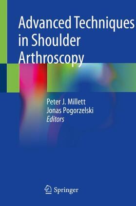 Pogorzelski / Millett |  Advanced Techniques in Shoulder Arthroscopy | Buch |  Sack Fachmedien