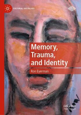 Eyerman |  Memory, Trauma, and Identity | Buch |  Sack Fachmedien