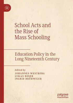 Westberg / Brühwiler / Boser |  School Acts and the Rise of Mass Schooling | Buch |  Sack Fachmedien