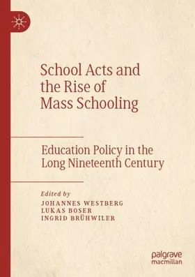 Westberg / Brühwiler / Boser |  School Acts and the Rise of Mass Schooling | Buch |  Sack Fachmedien