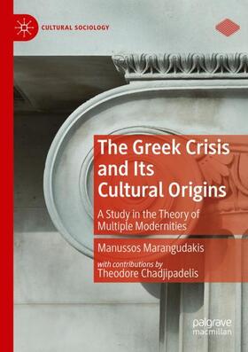 Marangudakis | The Greek Crisis and Its Cultural Origins | Buch | 978-3-030-13591-1 | sack.de