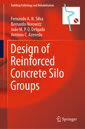 Silva / Horowitz / Delgado |  Design of Reinforced Concrete Silo Groups | eBook | Sack Fachmedien