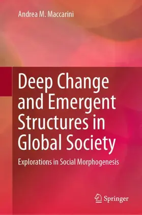 Maccarini |  Deep Change and Emergent Structures in Global Society | Buch |  Sack Fachmedien