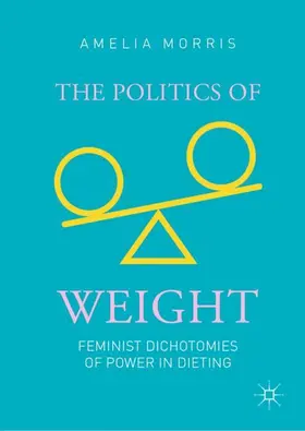 Morris |  The Politics of Weight | Buch |  Sack Fachmedien