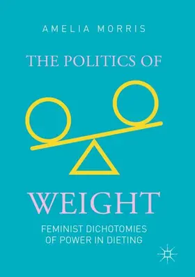 Morris |  The Politics of Weight | Buch |  Sack Fachmedien