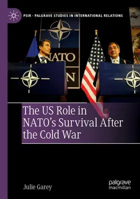 Garey |  The US Role in NATO¿s Survival After the Cold War | Buch |  Sack Fachmedien