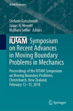 Gutschmidt / Sellier / Hewett |  IUTAM Symposium on Recent Advances in Moving Boundary Problems in Mechanics | Buch |  Sack Fachmedien