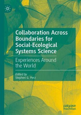 Perz |  Collaboration Across Boundaries for Social-Ecological Systems Science | Buch |  Sack Fachmedien