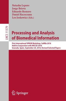 Lepore / Brieva / Joskowicz |  Processing and Analysis of Biomedical Information | Buch |  Sack Fachmedien