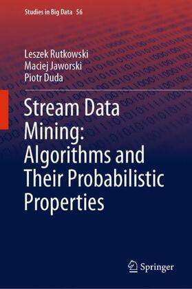 Rutkowski / Duda / Jaworski |  Stream Data Mining: Algorithms and Their Probabilistic Properties | Buch |  Sack Fachmedien