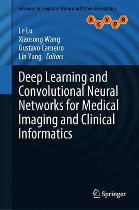 Lu / Yang / Wang |  Deep Learning and Convolutional Neural Networks for Medical Imaging and Clinical Informatics | Buch |  Sack Fachmedien