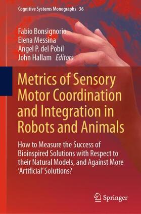 Bonsignorio / Hallam / Messina |  Metrics of Sensory Motor Coordination and Integration in Robots and Animals | Buch |  Sack Fachmedien