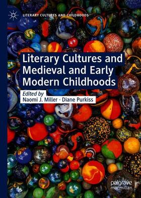 Purkiss / Miller |  Literary Cultures and Medieval and Early Modern Childhoods | Buch |  Sack Fachmedien