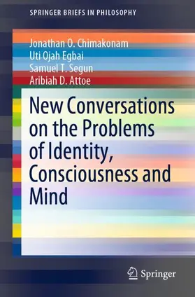 Chimakonam / Attoe / Egbai |  New Conversations on the Problems of Identity, Consciousness and Mind | Buch |  Sack Fachmedien