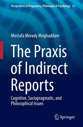 Morady Moghaddam |  The Praxis of Indirect Reports | Buch |  Sack Fachmedien