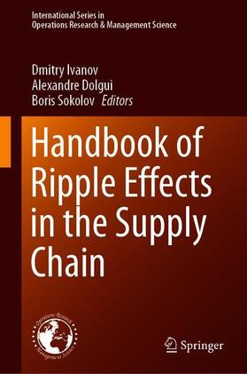 Ivanov / Sokolov / Dolgui |  Handbook of Ripple Effects in the Supply Chain | Buch |  Sack Fachmedien