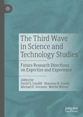 Caudill / Weinel / Conley |  The Third Wave in Science and Technology Studies | Buch |  Sack Fachmedien