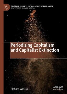 Westra |  Periodizing Capitalism and Capitalist Extinction | Buch |  Sack Fachmedien