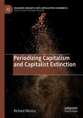 Westra |  Periodizing Capitalism and Capitalist Extinction | Buch |  Sack Fachmedien