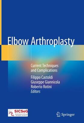 Castoldi / Giannicola / Rotini |  Elbow Arthroplasty | Buch |  Sack Fachmedien