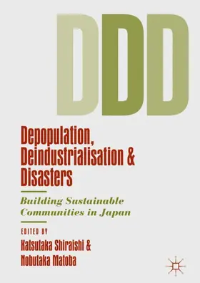 Matoba / Shiraishi |  Depopulation, Deindustrialisation and Disasters | Buch |  Sack Fachmedien