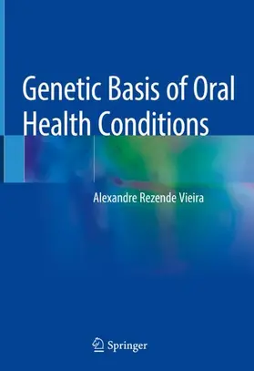 Vieira |  Genetic Basis of Oral Health Conditions | Buch |  Sack Fachmedien