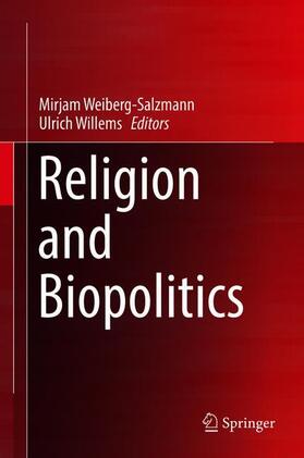 Willems / Weiberg-Salzmann |  Religion and Biopolitics | Buch |  Sack Fachmedien