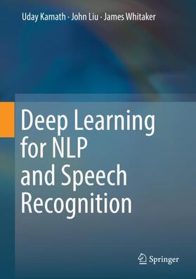 Kamath / Whitaker / Liu |  Deep Learning for NLP and Speech Recognition | Buch |  Sack Fachmedien