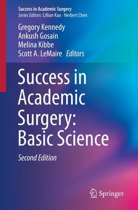 Kennedy / LeMaire / Gosain |  Success in Academic Surgery: Basic Science | Buch |  Sack Fachmedien