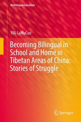 LaMuCuo |  Becoming Bilingual in School and Home in Tibetan Areas of China: Stories of Struggle | Buch |  Sack Fachmedien