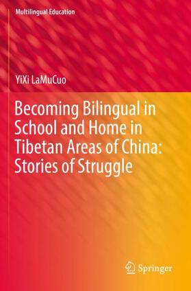 LaMuCuo |  Becoming Bilingual in School and Home in Tibetan Areas of China: Stories of Struggle | Buch |  Sack Fachmedien