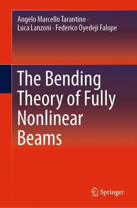 Tarantino / Falope / Lanzoni |  The Bending Theory of Fully Nonlinear Beams | Buch |  Sack Fachmedien