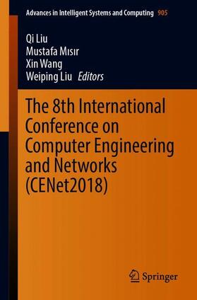 Liu / Misir / Misir |  The 8th International Conference on Computer Engineering and Networks (CENet2018) | Buch |  Sack Fachmedien