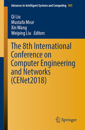 Liu / Misir / Misir |  The 8th International Conference on Computer Engineering and Networks (CENet2018) | eBook | Sack Fachmedien