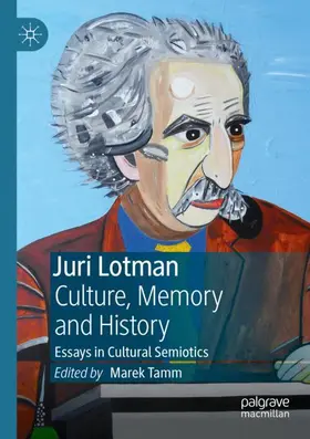 Tamm |  Juri Lotman - Culture, Memory and History | Buch |  Sack Fachmedien