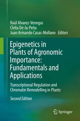 Alvarez-Venegas / Casas-Mollano / De-la-Peña |  Epigenetics in Plants of Agronomic Importance: Fundamentals and Applications | Buch |  Sack Fachmedien